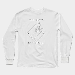 I am not Perfect Long Sleeve T-Shirt